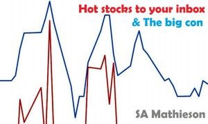 Hot stocks to your inbox and The big con